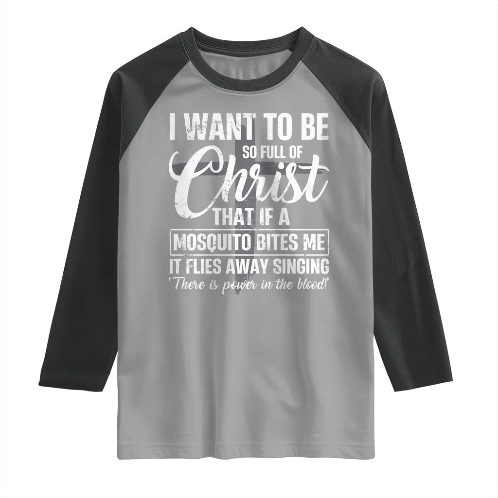 I Want To Be So Full Of Christ Raglan Shirt Funny Christian Prayer - Wonder Print Shop