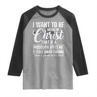 I Want To Be So Full Of Christ Raglan Shirt Funny Christian Prayer - Wonder Print Shop