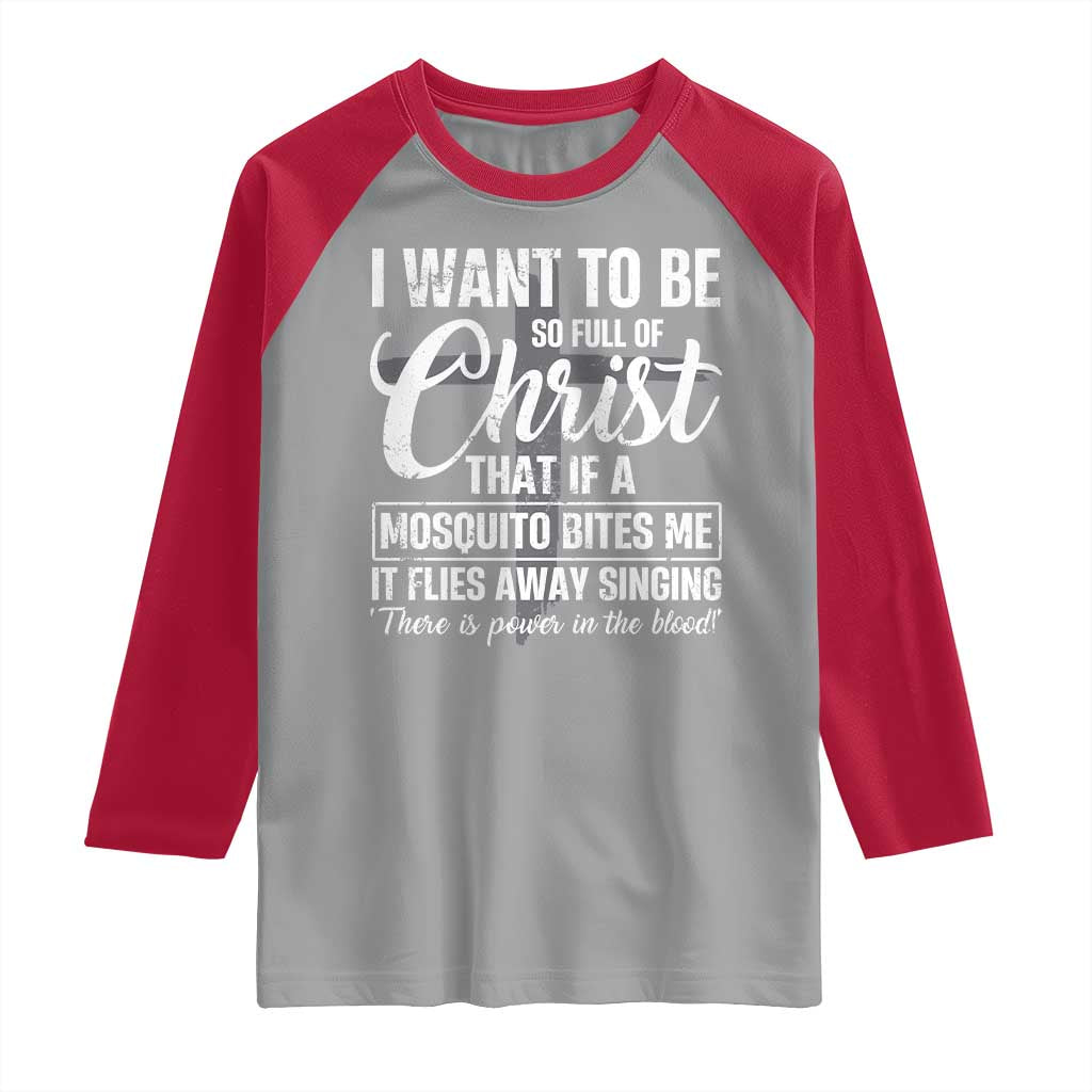 I Want To Be So Full Of Christ Raglan Shirt Funny Christian Prayer - Wonder Print Shop