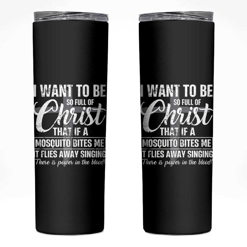 I Want To Be So Full Of Christ Skinny Tumbler Funny Christian Prayer - Wonder Print Shop