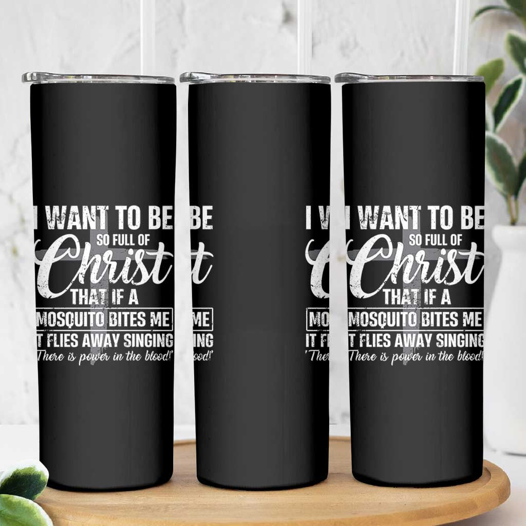 I Want To Be So Full Of Christ Skinny Tumbler Funny Christian Prayer - Wonder Print Shop