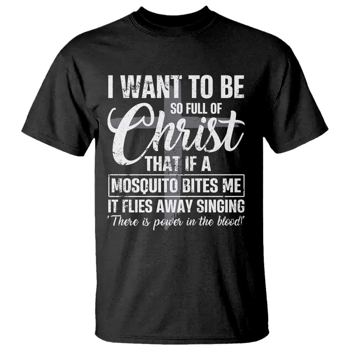 I Want To Be So Full Of Christ T Shirt Funny Christian Prayer - Wonder Print Shop