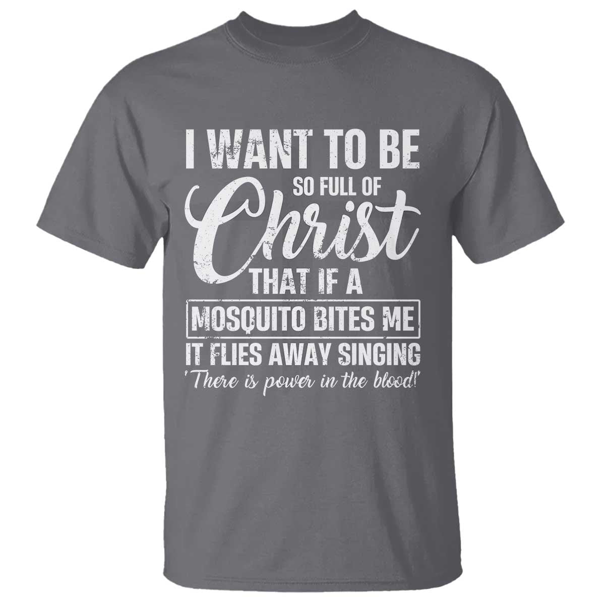 I Want To Be So Full Of Christ T Shirt Funny Christian Prayer - Wonder Print Shop