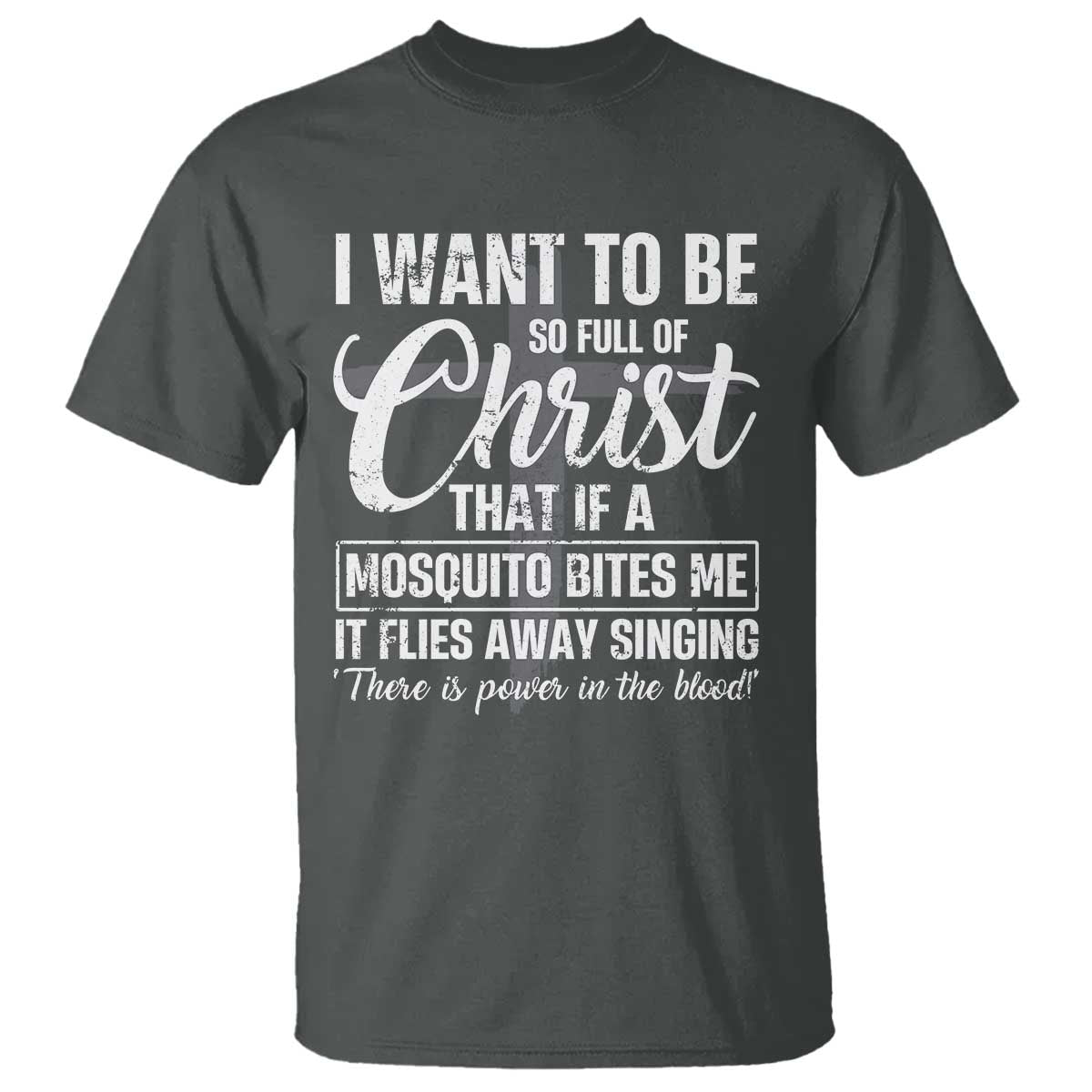 I Want To Be So Full Of Christ T Shirt Funny Christian Prayer - Wonder Print Shop