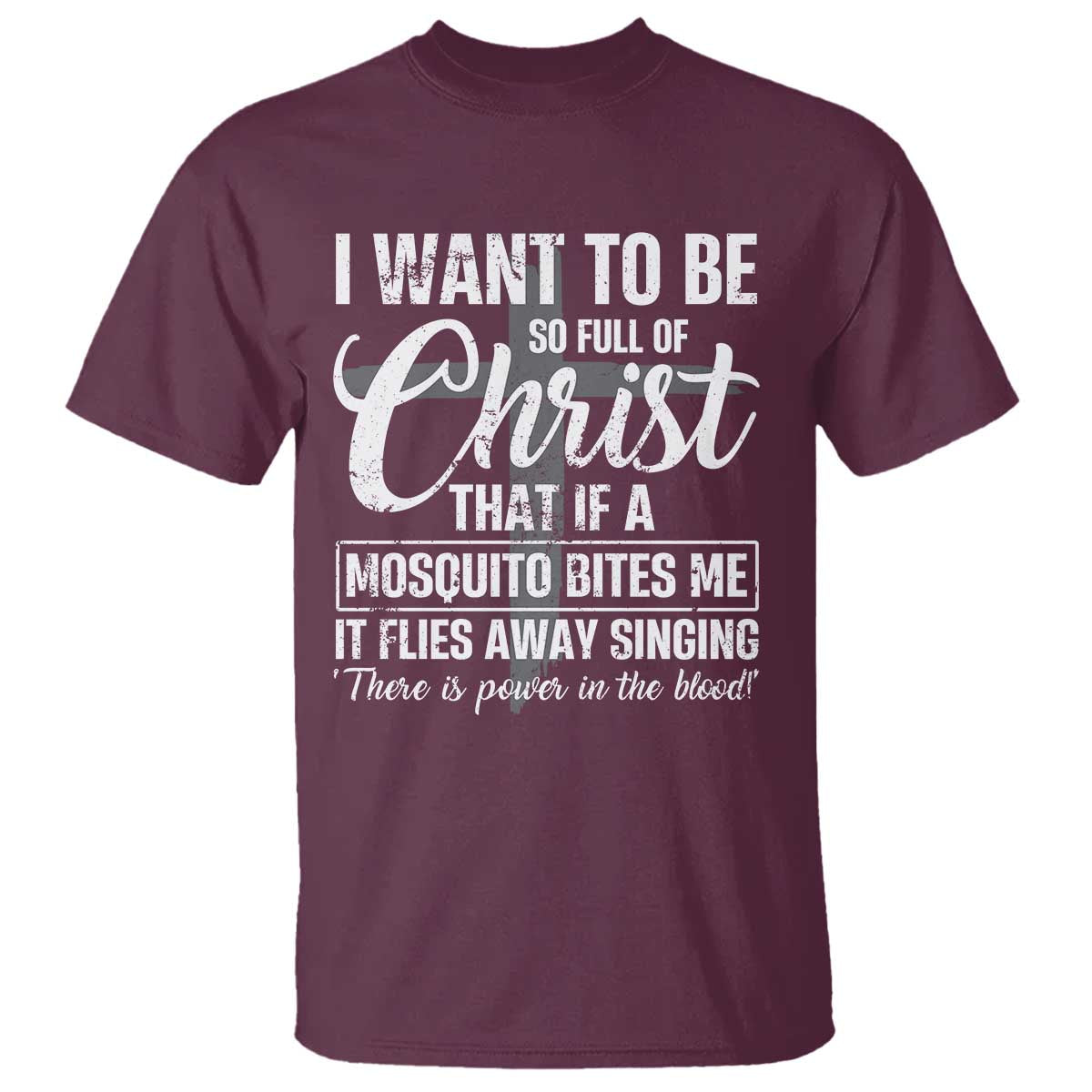 I Want To Be So Full Of Christ T Shirt Funny Christian Prayer - Wonder Print Shop