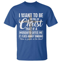 I Want To Be So Full Of Christ T Shirt Funny Christian Prayer - Wonder Print Shop