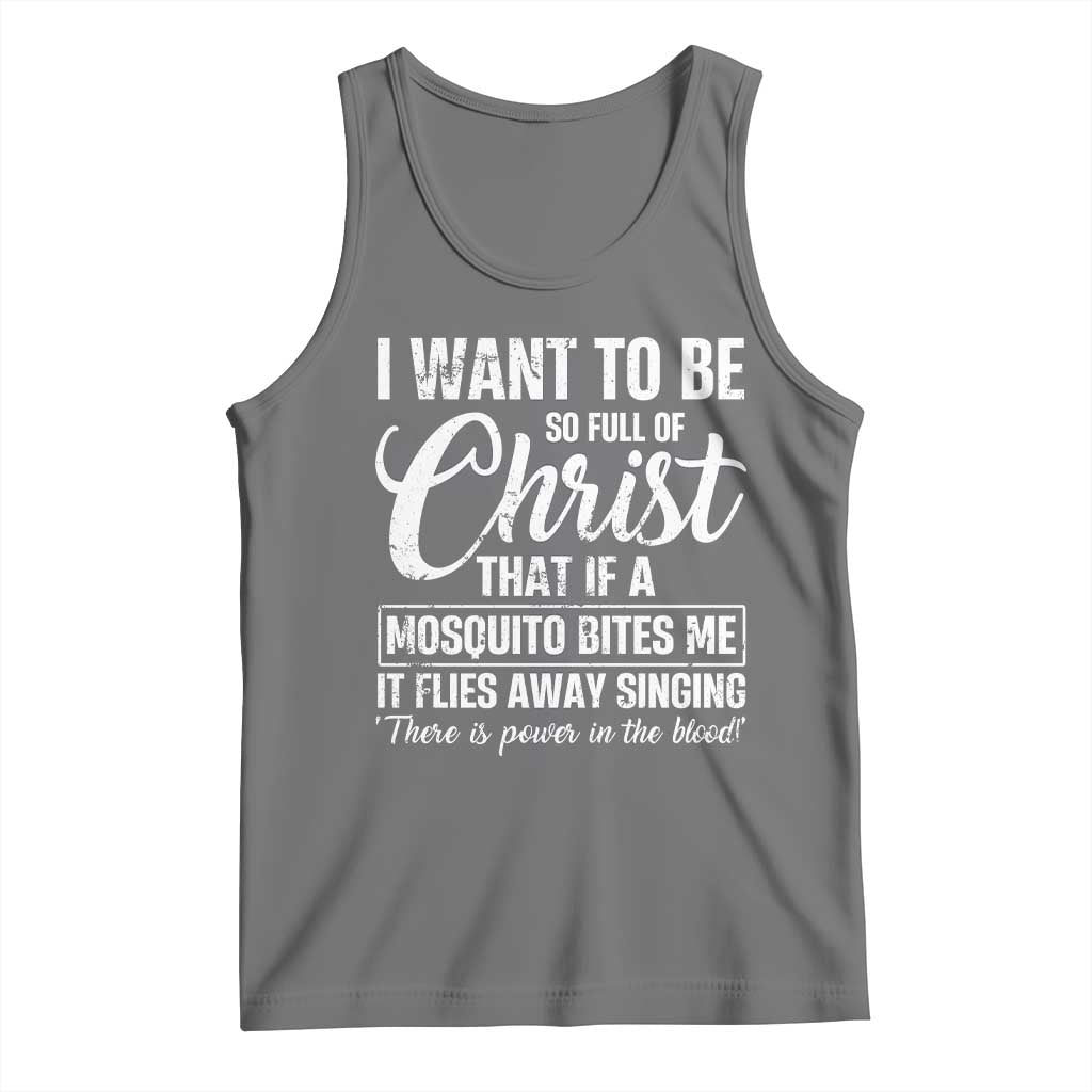 I Want To Be So Full Of Christ Tank Top Funny Christian Prayer - Wonder Print Shop