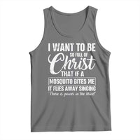 I Want To Be So Full Of Christ Tank Top Funny Christian Prayer - Wonder Print Shop