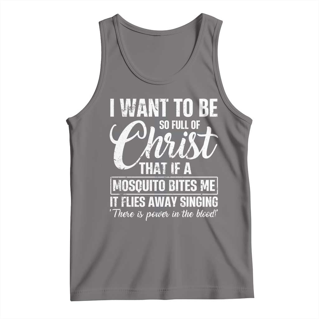 I Want To Be So Full Of Christ Tank Top Funny Christian Prayer - Wonder Print Shop