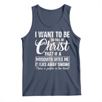 I Want To Be So Full Of Christ Tank Top Funny Christian Prayer - Wonder Print Shop
