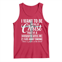 I Want To Be So Full Of Christ Tank Top Funny Christian Prayer - Wonder Print Shop
