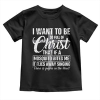 I Want To Be So Full Of Christ Toddler T Shirt Funny Christian Prayer - Wonder Print Shop
