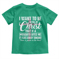 I Want To Be So Full Of Christ Toddler T Shirt Funny Christian Prayer - Wonder Print Shop