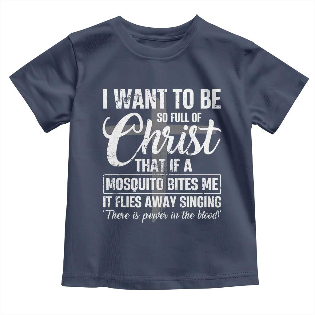 I Want To Be So Full Of Christ Toddler T Shirt Funny Christian Prayer - Wonder Print Shop