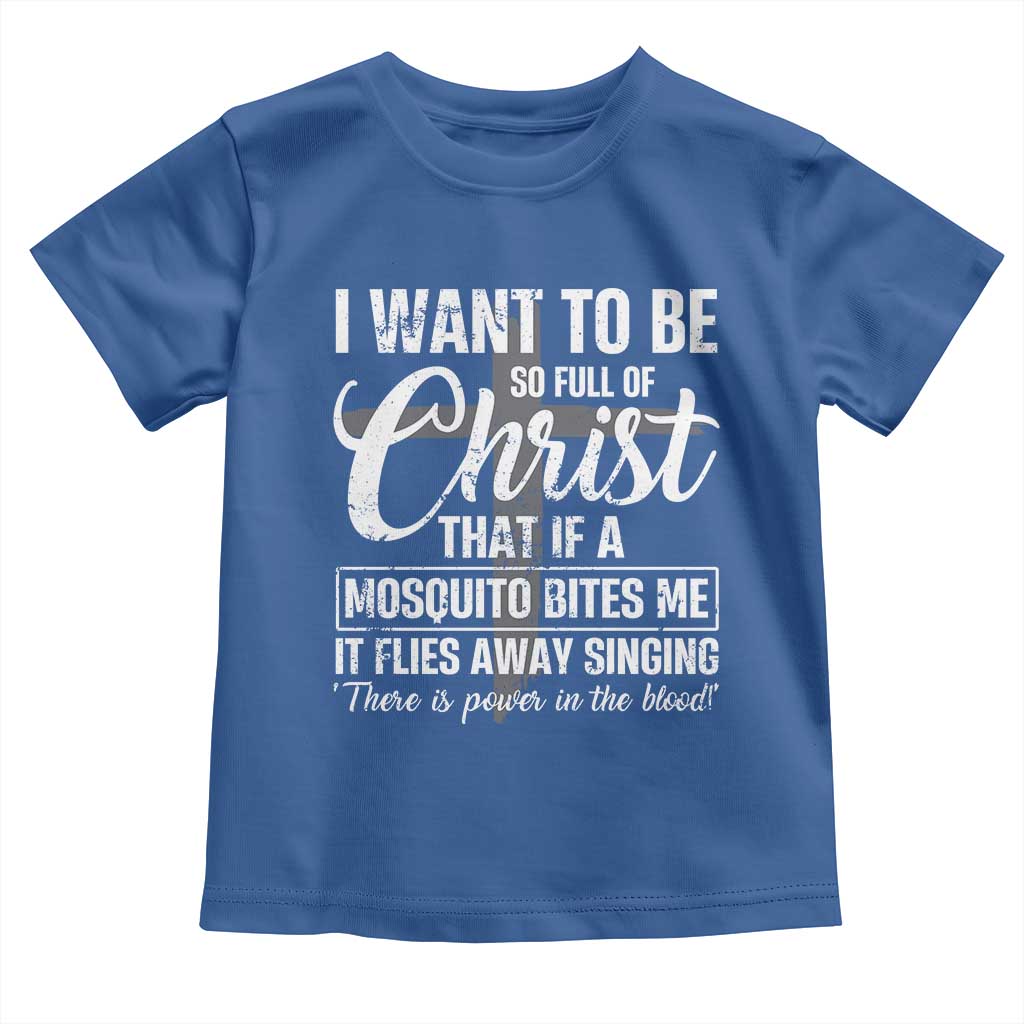 I Want To Be So Full Of Christ Toddler T Shirt Funny Christian Prayer - Wonder Print Shop
