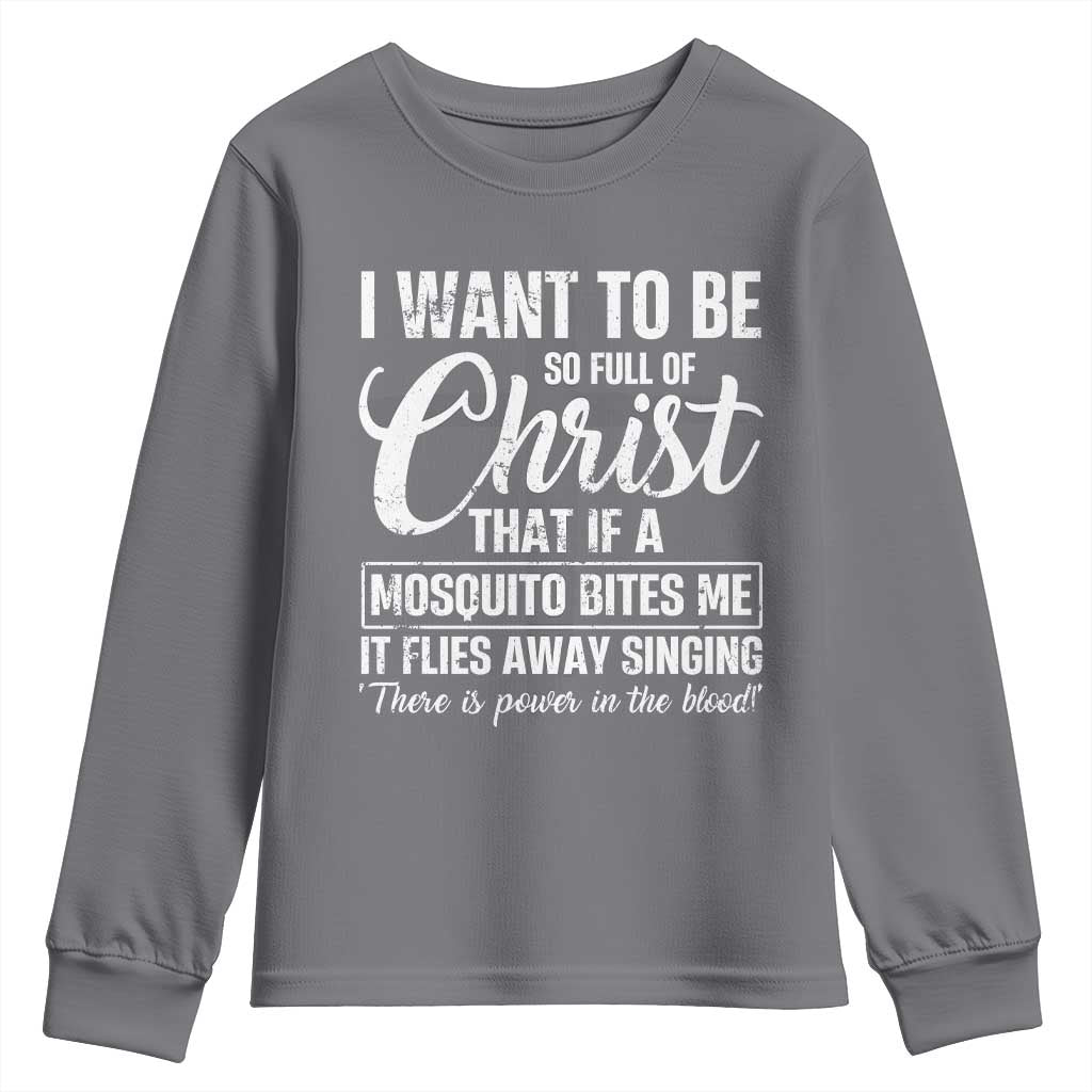 I Want To Be So Full Of Christ Youth Sweatshirt Funny Christian Prayer - Wonder Print Shop