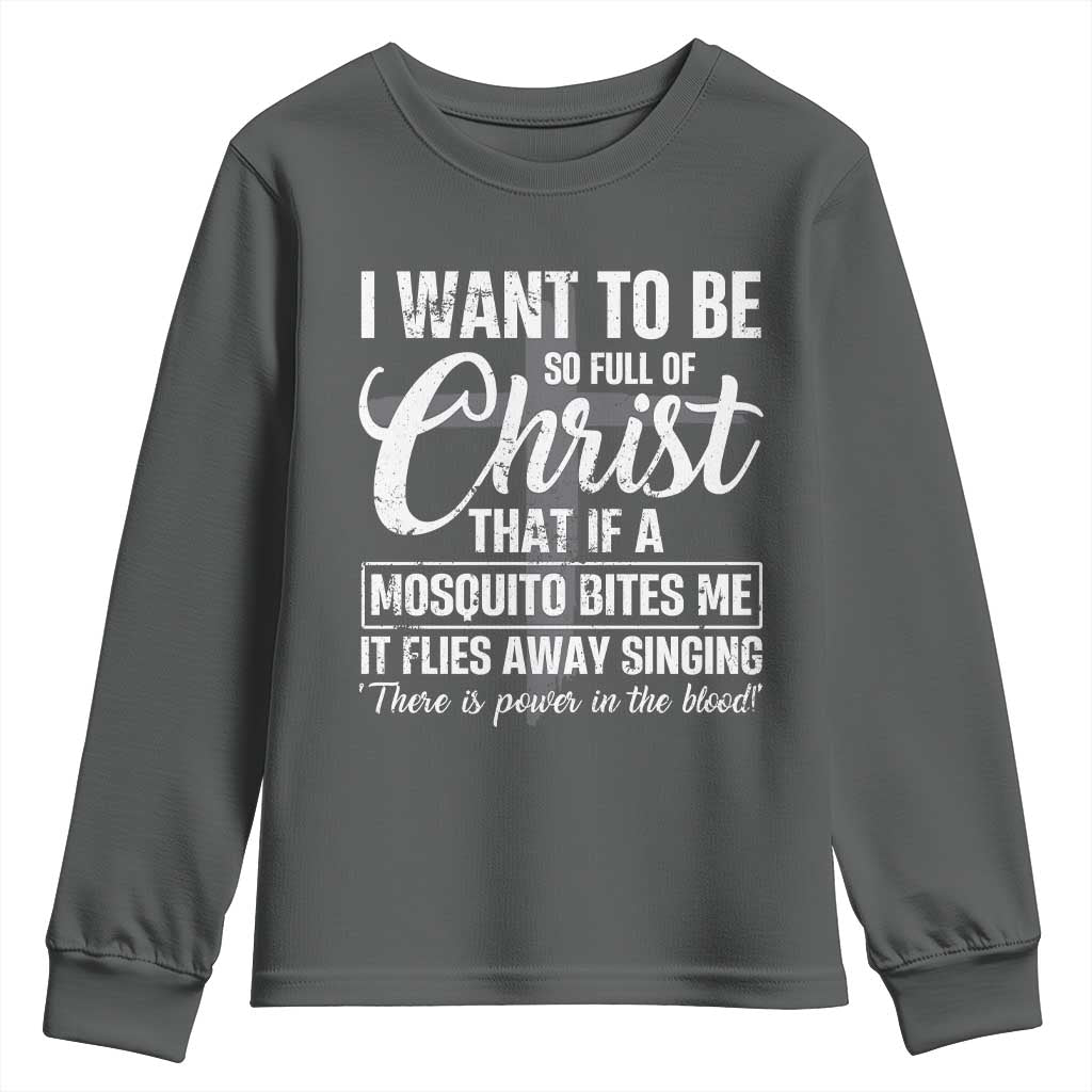 I Want To Be So Full Of Christ Youth Sweatshirt Funny Christian Prayer - Wonder Print Shop