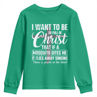 I Want To Be So Full Of Christ Youth Sweatshirt Funny Christian Prayer - Wonder Print Shop