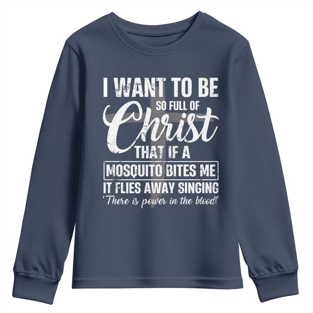 I Want To Be So Full Of Christ Youth Sweatshirt Funny Christian Prayer - Wonder Print Shop