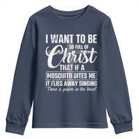 I Want To Be So Full Of Christ Youth Sweatshirt Funny Christian Prayer - Wonder Print Shop
