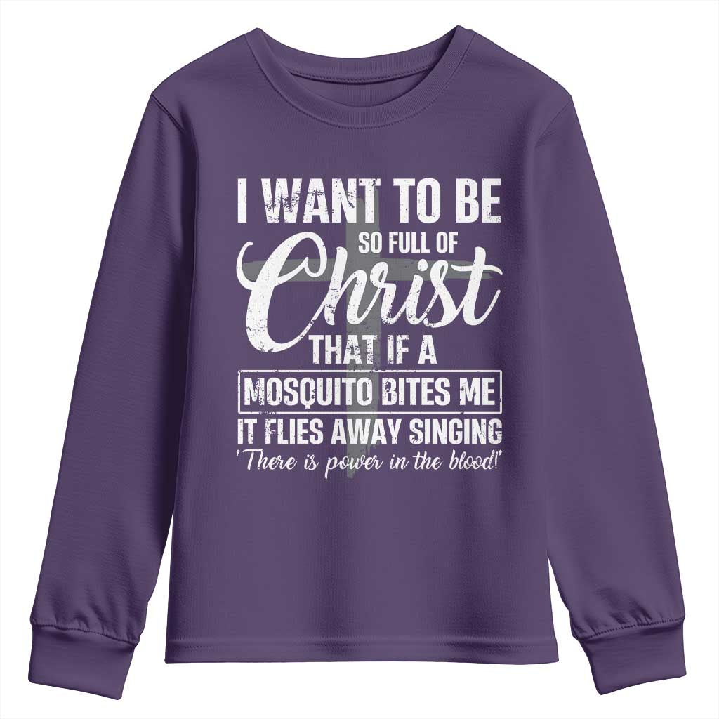 I Want To Be So Full Of Christ Youth Sweatshirt Funny Christian Prayer - Wonder Print Shop