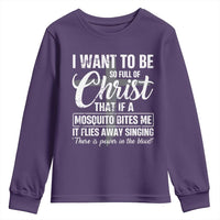 I Want To Be So Full Of Christ Youth Sweatshirt Funny Christian Prayer - Wonder Print Shop