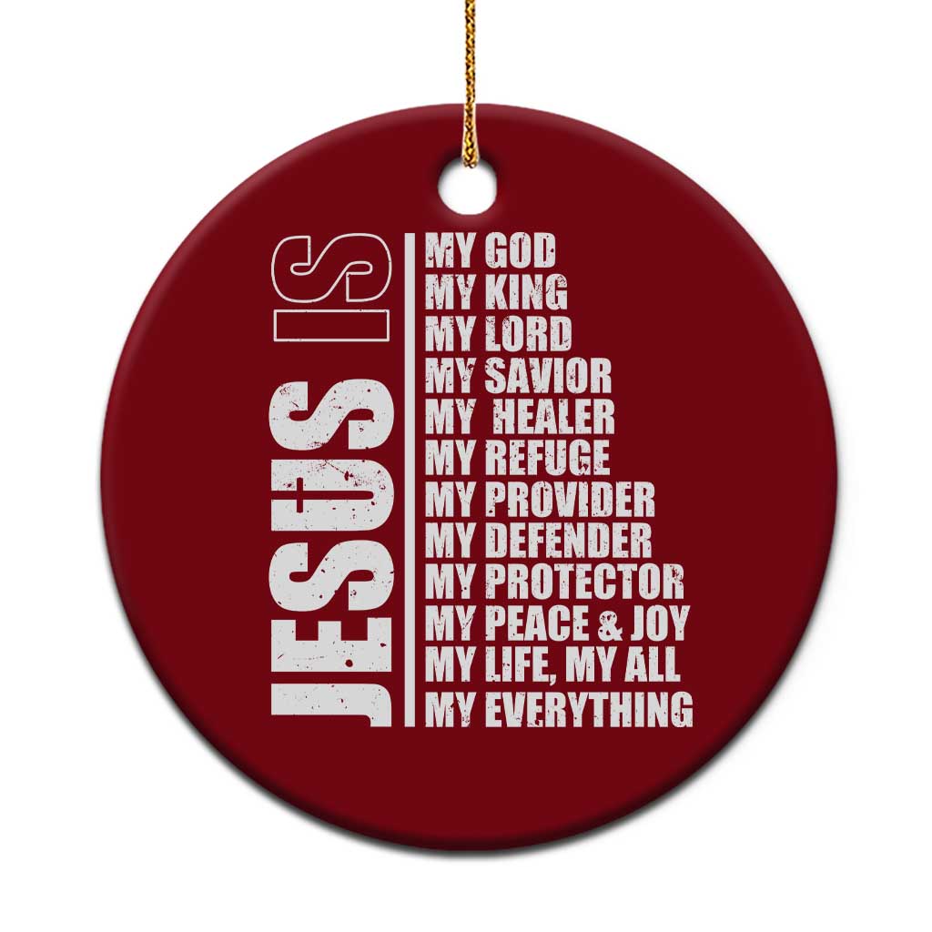 Jesus Is My Everything My God My Lord And Savior Christian Ceramic Ornament - Wonder Print Shop