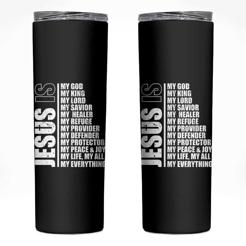 Jesus Is My Everything My God My Lord And Savior Christian Skinny Tumbler - Wonder Print Shop