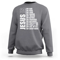 Jesus Is My Everything My God My Lord And Savior Christian Sweatshirt - Wonder Print Shop