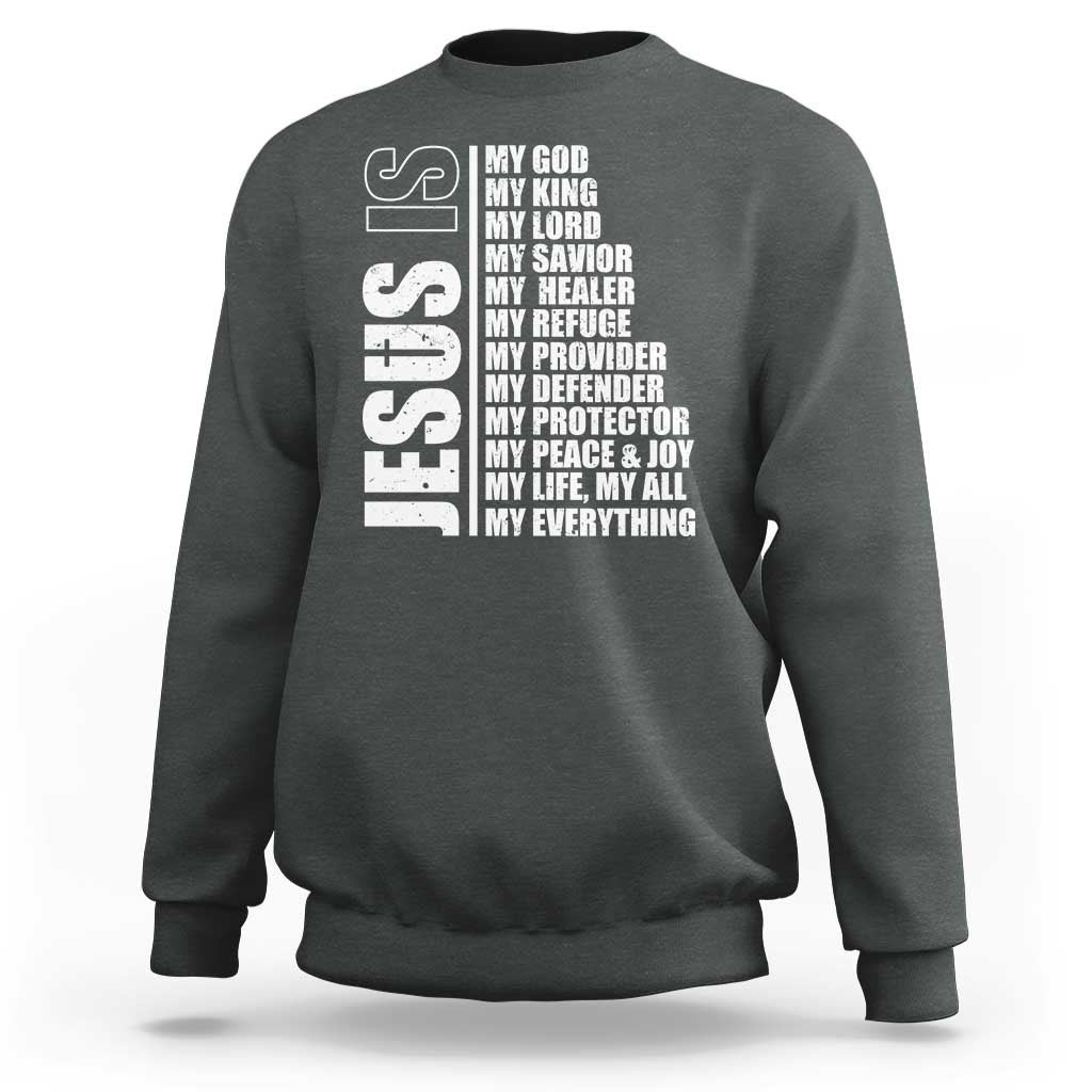 Jesus Is My Everything My God My Lord And Savior Christian Sweatshirt - Wonder Print Shop