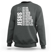 Jesus Is My Everything My God My Lord And Savior Christian Sweatshirt - Wonder Print Shop