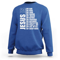 Jesus Is My Everything My God My Lord And Savior Christian Sweatshirt - Wonder Print Shop