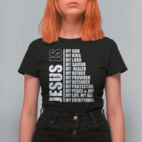 Jesus Is My Everything My God My Lord And Savior Christian T Shirt For Women - Wonder Print Shop