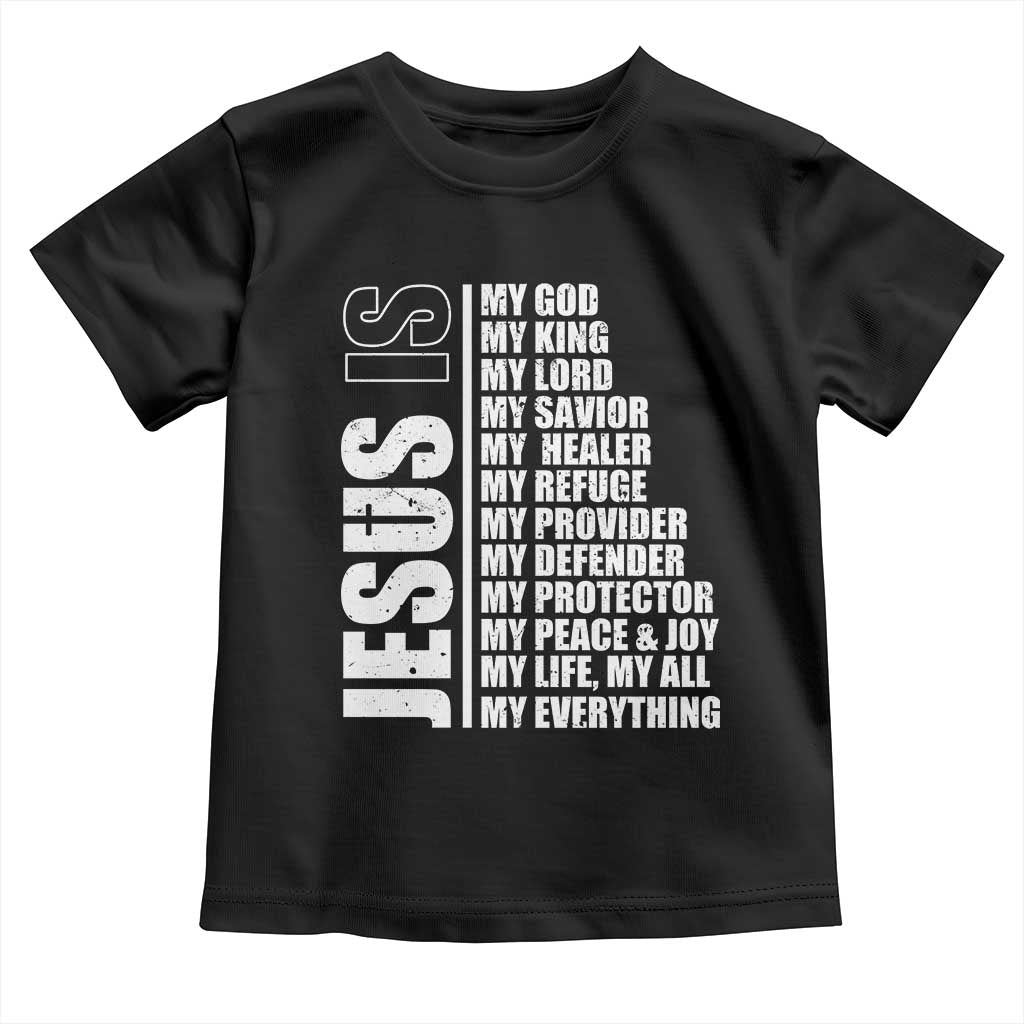 Jesus Is My Everything My God My Lord And Savior Christian Toddler T Shirt - Wonder Print Shop