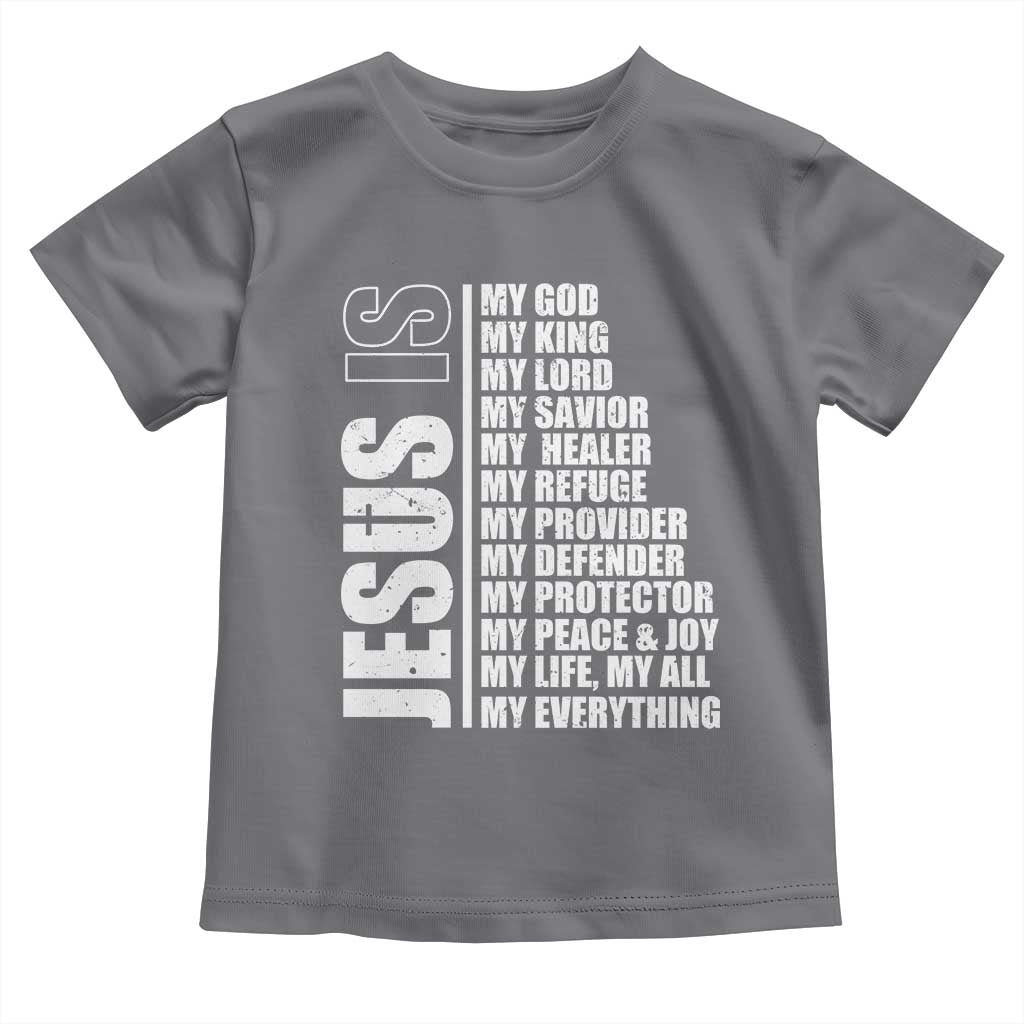 Jesus Is My Everything My God My Lord And Savior Christian Toddler T Shirt - Wonder Print Shop