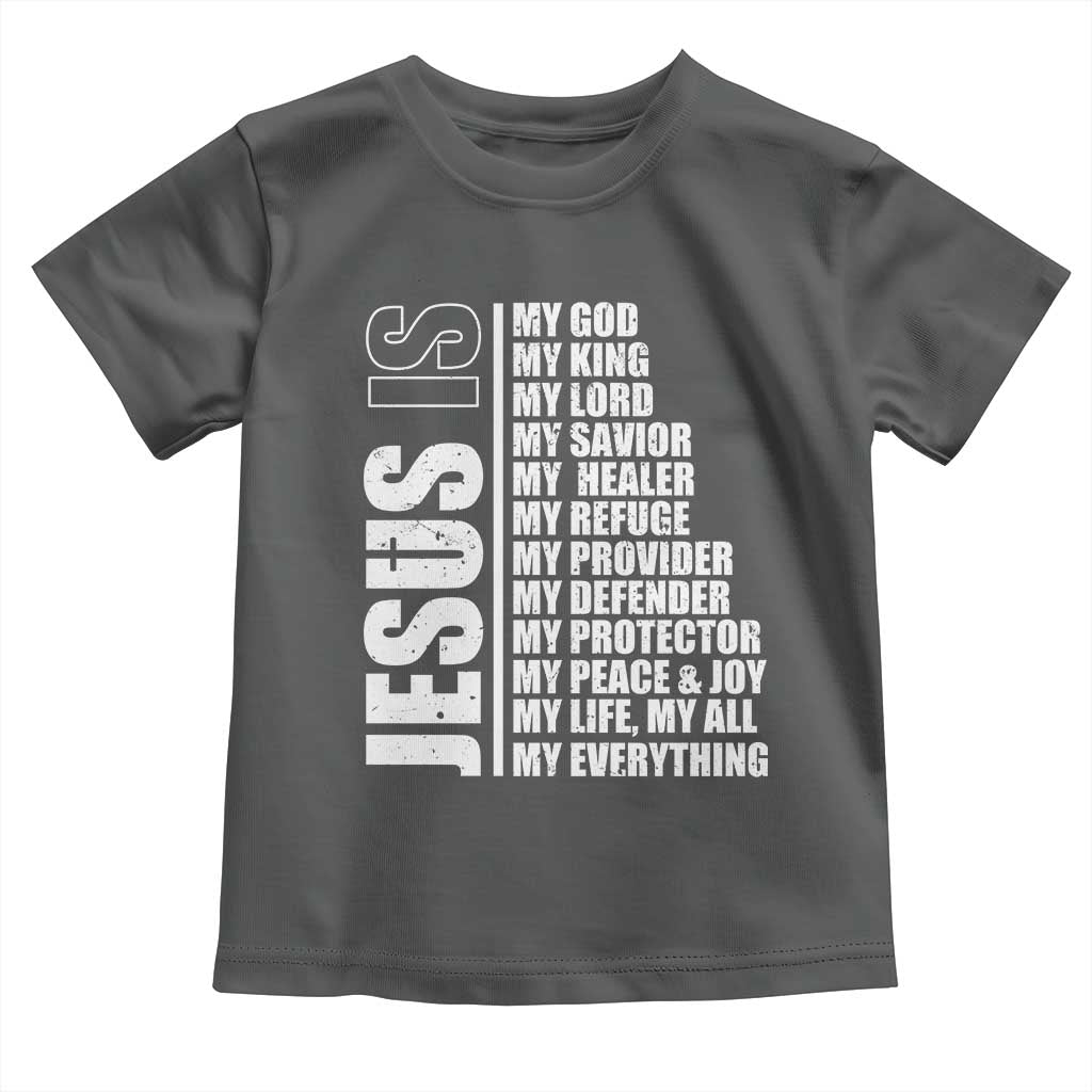 Jesus Is My Everything My God My Lord And Savior Christian Toddler T Shirt - Wonder Print Shop