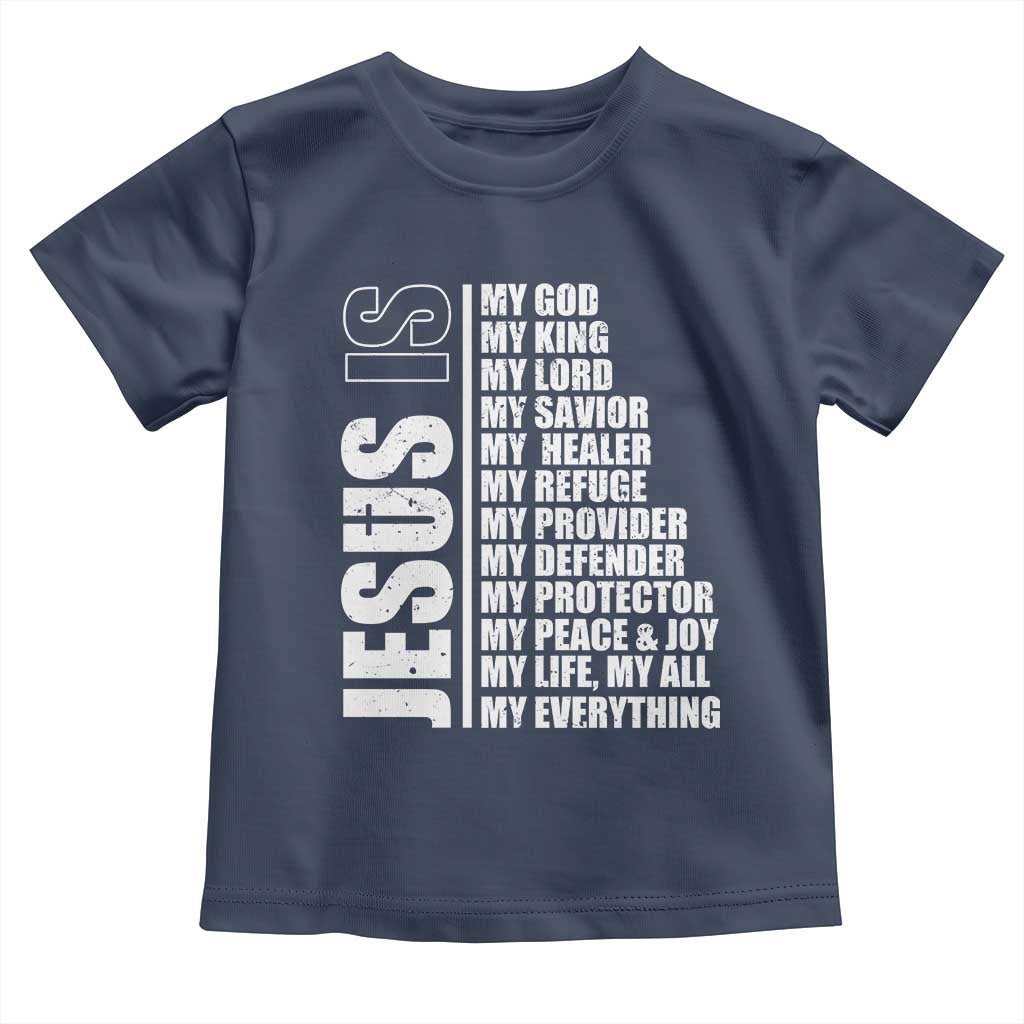 Jesus Is My Everything My God My Lord And Savior Christian Toddler T Shirt - Wonder Print Shop
