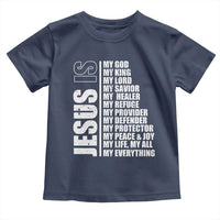 Jesus Is My Everything My God My Lord And Savior Christian Toddler T Shirt - Wonder Print Shop