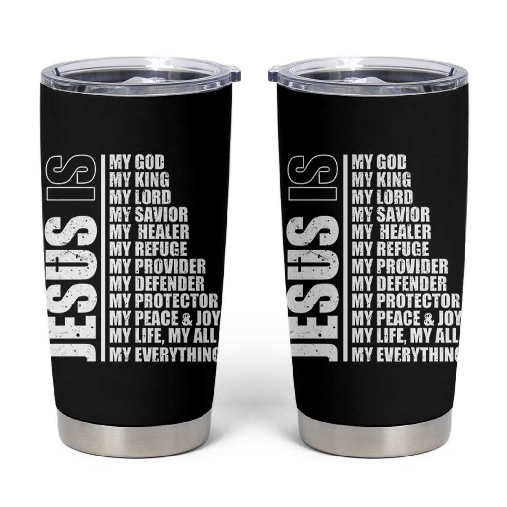 Jesus Is My Everything My God My Lord And Savior Christian Tumbler Cup - Wonder Print Shop