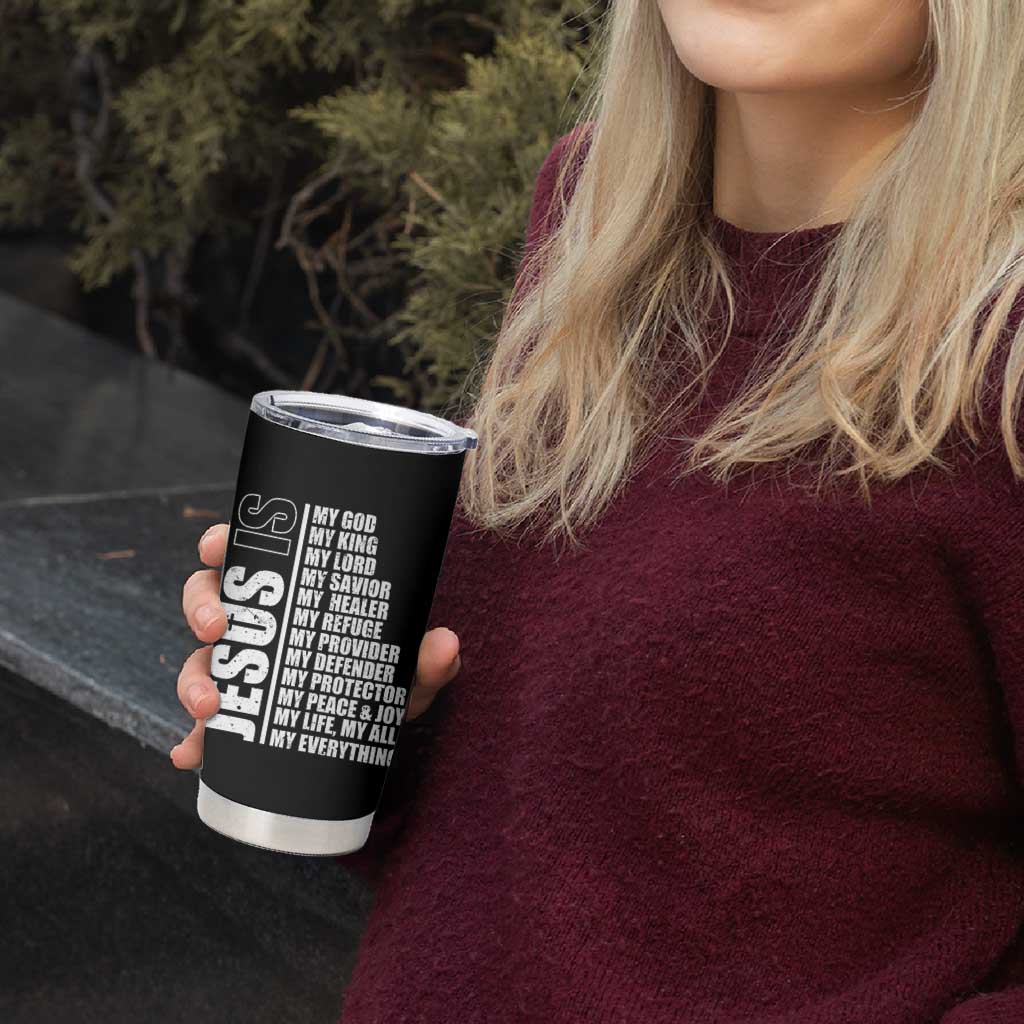Jesus Is My Everything My God My Lord And Savior Christian Tumbler Cup - Wonder Print Shop