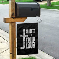 All I Need Is Jesus Garden Flag Christian Believer Faith God Religious - Wonder Print Shop