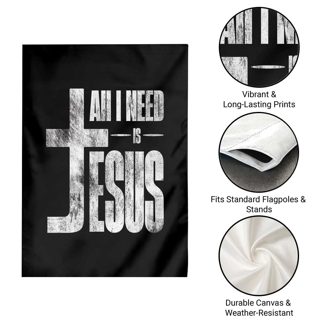 All I Need Is Jesus Garden Flag Christian Believer Faith God Religious - Wonder Print Shop