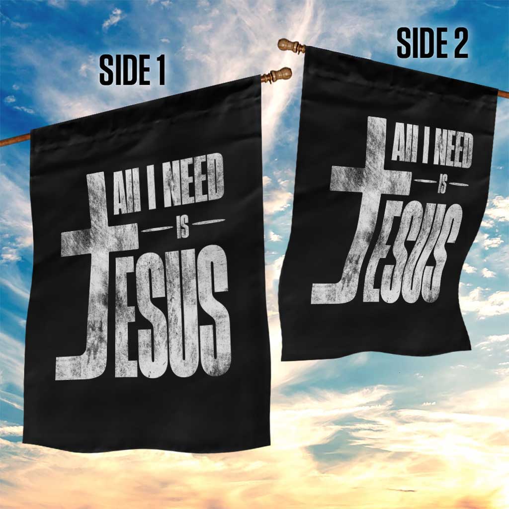 All I Need Is Jesus Garden Flag Christian Believer Faith God Religious - Wonder Print Shop