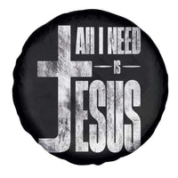 All I Need Is Jesus Spare Tire Cover Christian Believer Faith God Religious - Wonder Print Shop