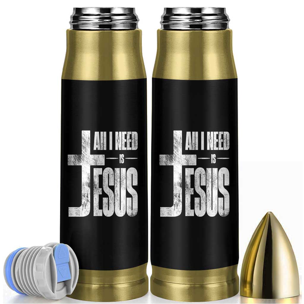 All I Need Is Jesus Bullet Tumbler Christian Believer Faith God Religious - Wonder Print Shop