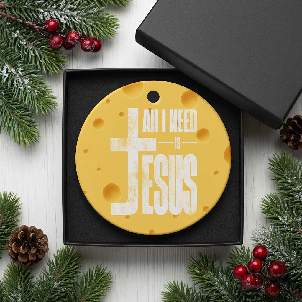 All I Need Is Jesus Ceramic Ornament Christian Believer Faith God Religious - Wonder Print Shop