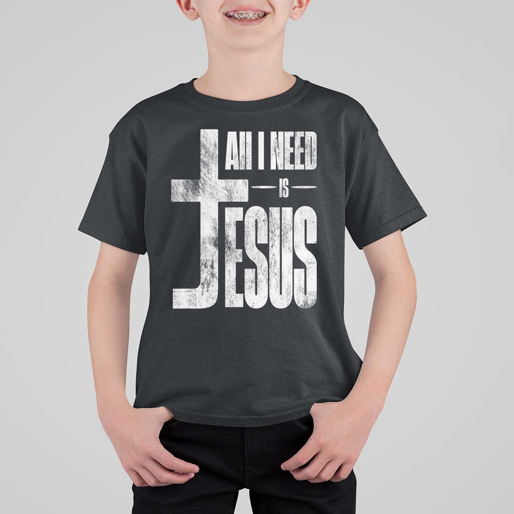 All I Need Is Jesus T Shirt For Kid Christian Believer Faith God Religious - Wonder Print Shop