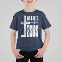 All I Need Is Jesus T Shirt For Kid Christian Believer Faith God Religious - Wonder Print Shop