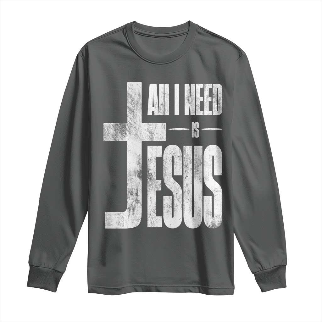 All I Need Is Jesus Long Sleeve Shirt Christian Believer Faith God Religious - Wonder Print Shop
