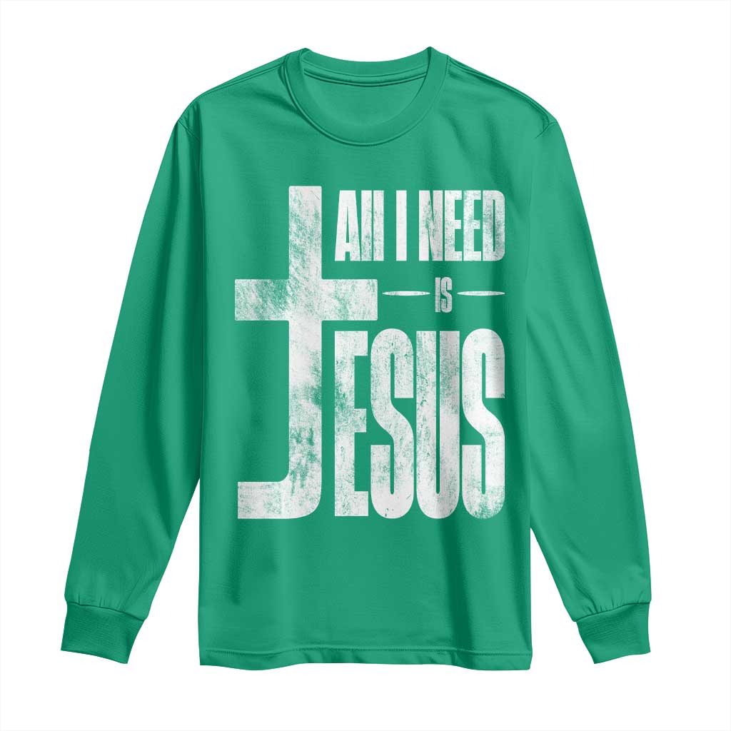 All I Need Is Jesus Long Sleeve Shirt Christian Believer Faith God Religious - Wonder Print Shop